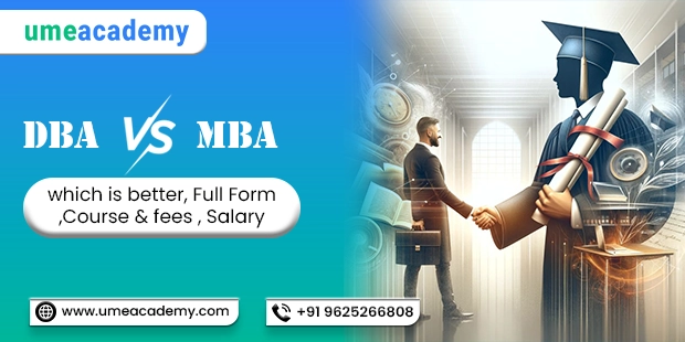 DBA VS MBA which is Better, Full Form, Course & fees, Salary