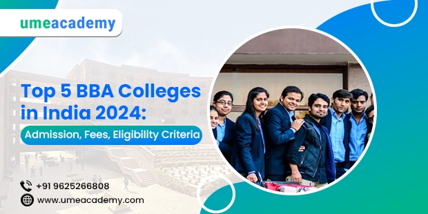Top 5 BBA Colleges in India 2024: Admission, Fees, Eligibility Criteria