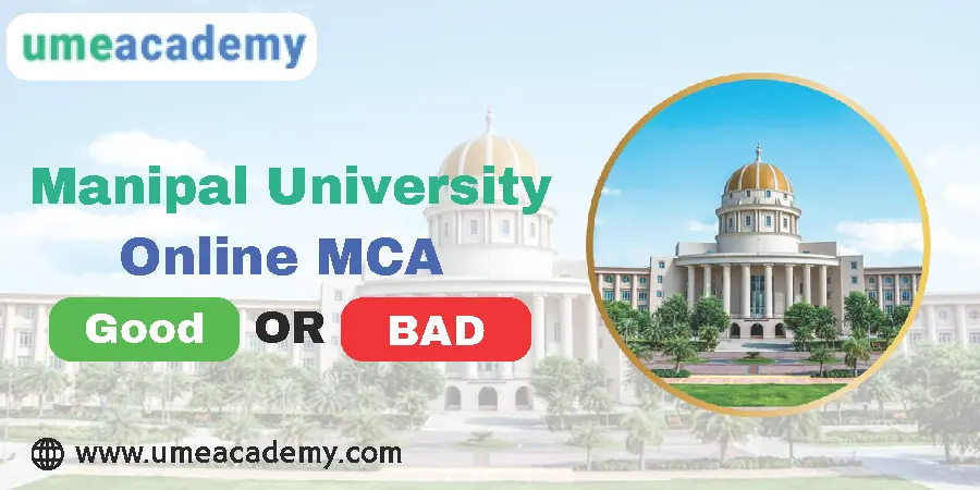 Manipal University online MCA Good or Bad?