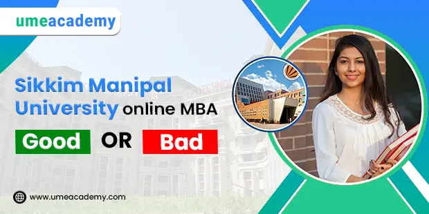 Sikkim Manipal University online MBA good or bad?