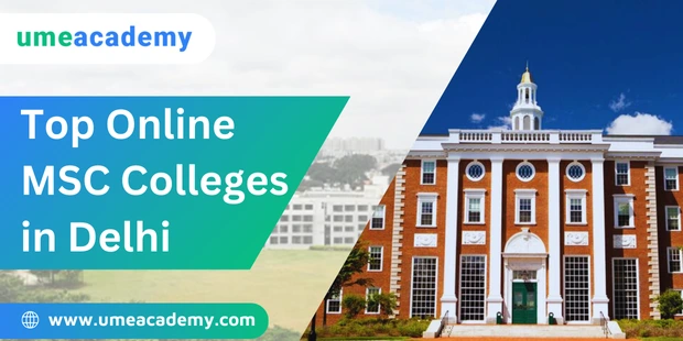 Top Online MSC Colleges in Delhi