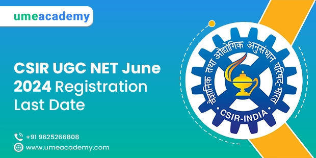CSIR UGC NET June 2024 Registration Last Date