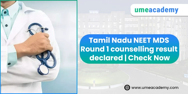 Tamil Nadu NEET MDS Round 1 Counseling result declared | Check Now