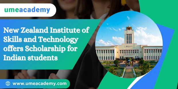 New Zealand Institute of Skills and Technology offers Scholarship for Indian students