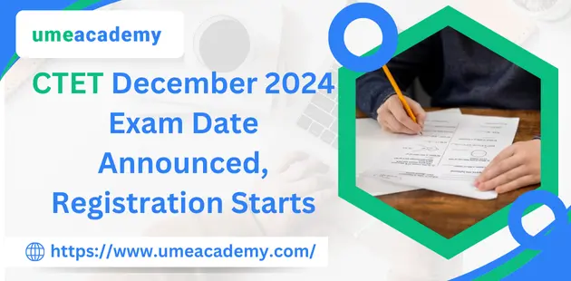 CTET December 2024 Exam Date Announced, Registration Starts