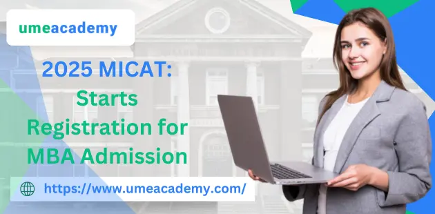 2025 MICAT: Starts Registration for MBA Admission