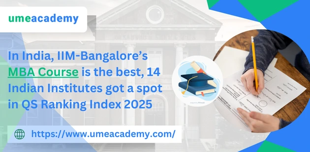 In India, IIM-Bangalore’s MBA Course is the best, 14 Indian Institutes got a spot in QS Ranking Index 2025